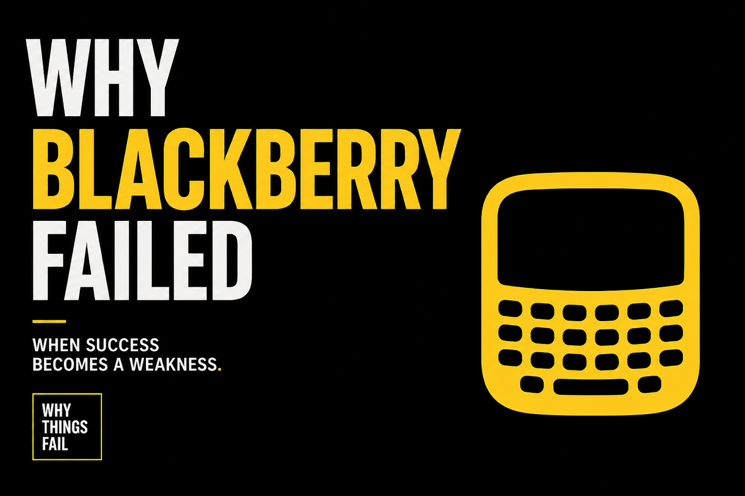 "Why Blackberry Failed illustration with a BlackBerry phone icon on a black background."
