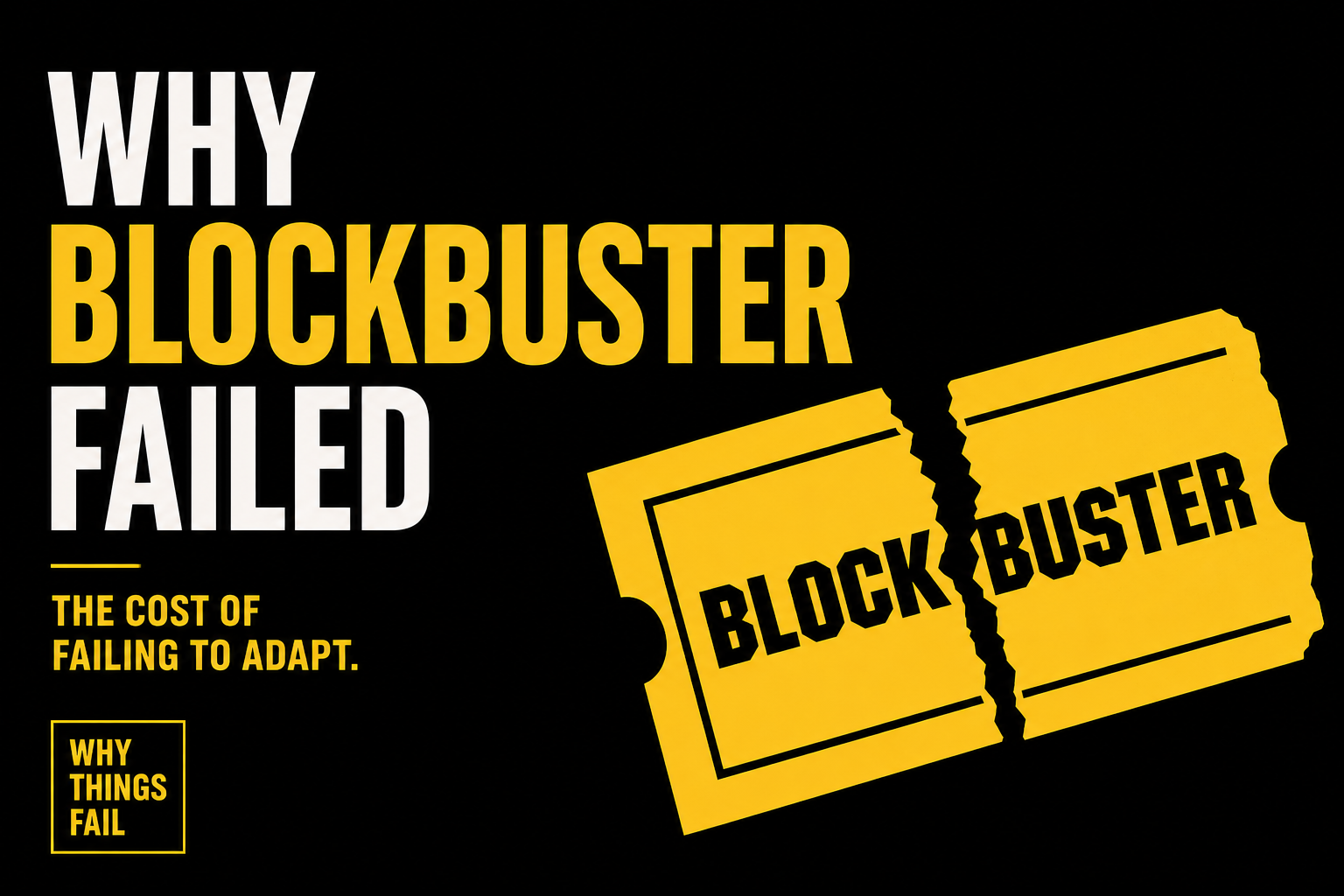 "Why Blockbuster Failed illustration with a torn Blockbuster ticket on a black background."